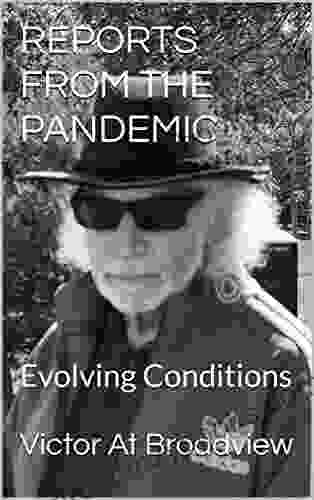 REPORTS FROM THE PANDEMIC: Evolving Conditions