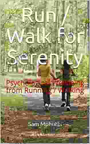 Run / Walk For Serenity: Psychological Wellbeing From Running / Walking / Being On The Move