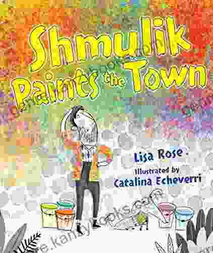 Shmulik Paints The Town Lisa Rose