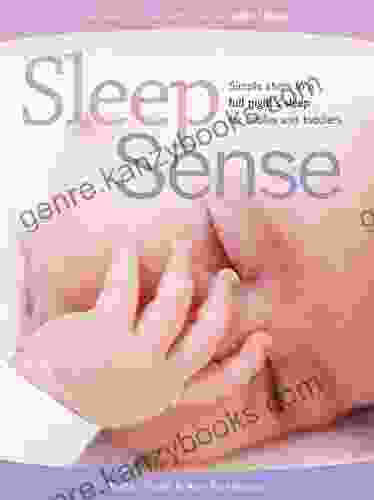 Sleep Sense: Simple Steps To A Full Night S Sleep For Babies And Toddlers