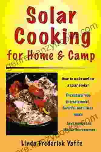 Solar Cooking For Home Camp: How To Make And Use A Solar Cooker