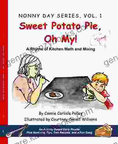 Sweet Potato Pie Oh My : A Rhyme Of Kitchen Math And Mixing (Nonny Day 1)