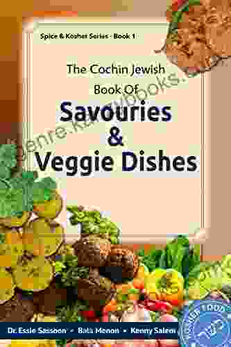 The Cochin Jewish Of Savouries Veggie Dishes (Spice Kosher 1)