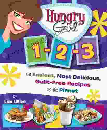 Hungry Girl 1 2 3: The Easiest Most Delicious Guilt Free Recipes On The Planet