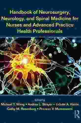 Handbook Of Neurosurgery Neurology And Spinal Medicine For Nurses And Advanced Practice Health Professionals