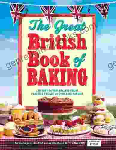 The Great British Of Baking: Discover Over 120 Delicious Recipes In The Official Tie In To 1 Of The Great British Bake Off