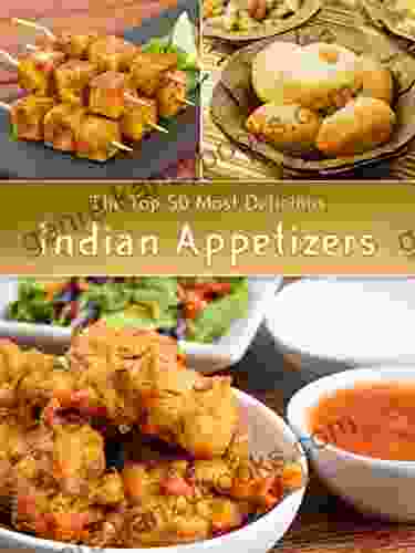 Indian Appetizers: The Top 50 Most Delicious Indian Appetizer Recipes (Recipe Top 50 S 36)