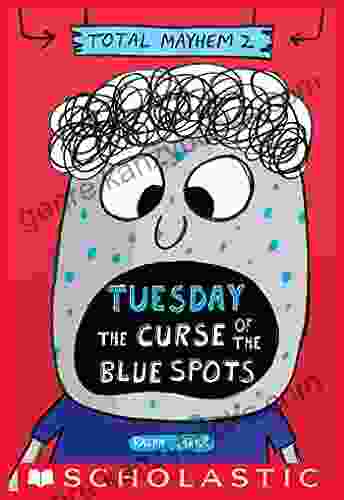 Tuesday The Curse Of The Blue Spots (Total Mayhem #2)