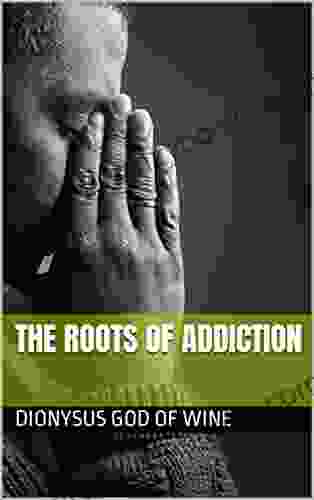 The Roots Of Addiction Steven D Waldman