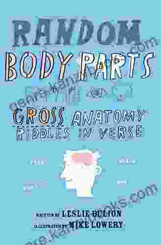Random Body Parts: Gross Anatomy Riddles In Verse