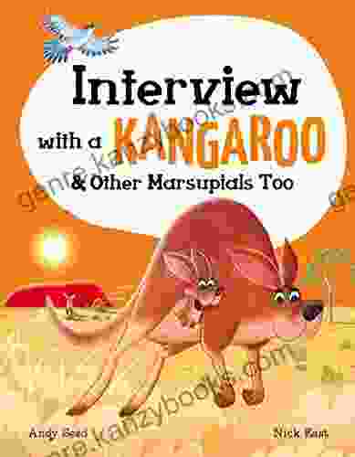 Interview With A Kangaroo: And Other Marsupials Too (Q A)