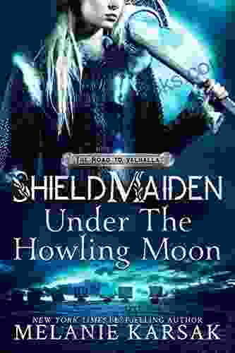 Shield Maiden: Under The Howling Moon (The Road To Valhalla 1)