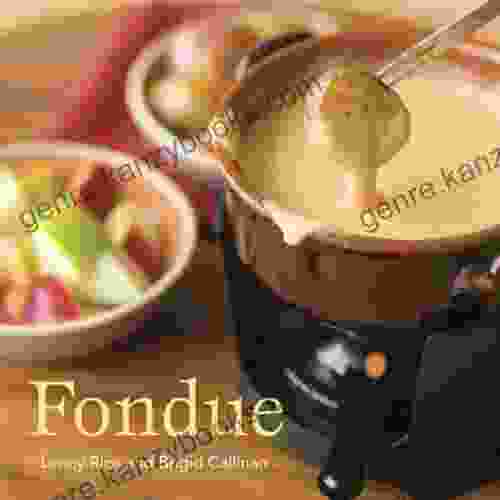 Fondue: A Cookbook Lenny Rice