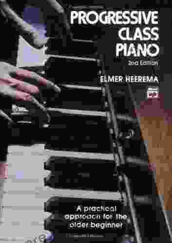 Progressive Class Piano Second Edition: A Practical Approach For The Older Beginner Comb Bound