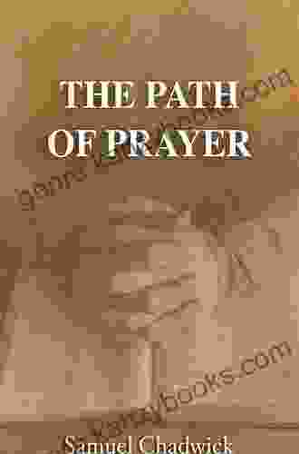 The Path of Prayer Samuel Chadwick