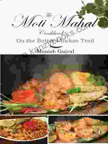 Moti Mahal Cook Book: On The Butter Chicken Trail