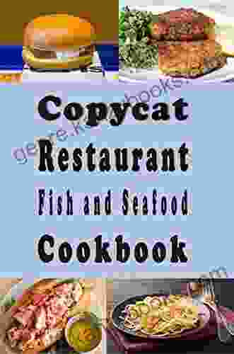 Copycat Restaurant Fish And Seafood Cookbook (Copy Cat Recipes 3)