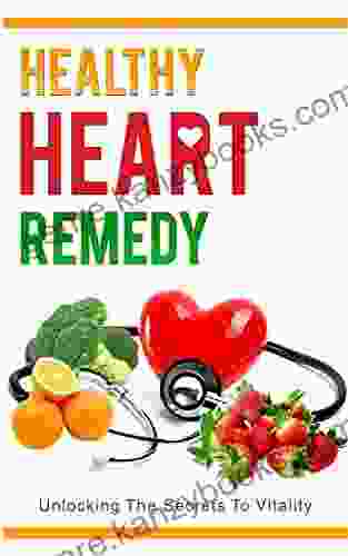 Healthy Heart Remedy: 7 Heart Healthy Foods For Longevity