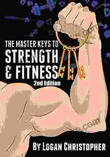 The Master Keys To Strength And Fitness