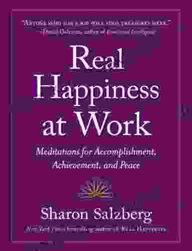 Real Happiness At Work: Meditations For Accomplishment Achievement And Peace