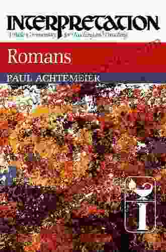 Romans: Interpretation: A Bible Commentary For Teaching And Preaching