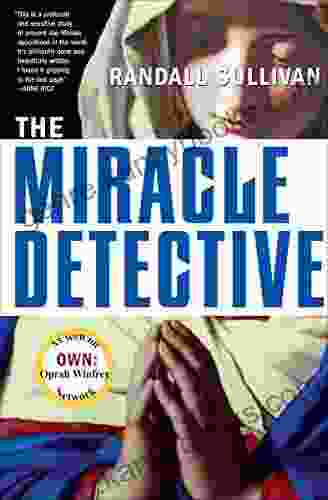 The Miracle Detective Randall Sullivan