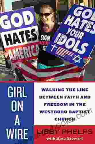 Girl On A Wire: Walking The Line Between Faith And Freedom In The Westboro Baptist Church