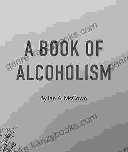 A Of Alcoholism : Volume 1