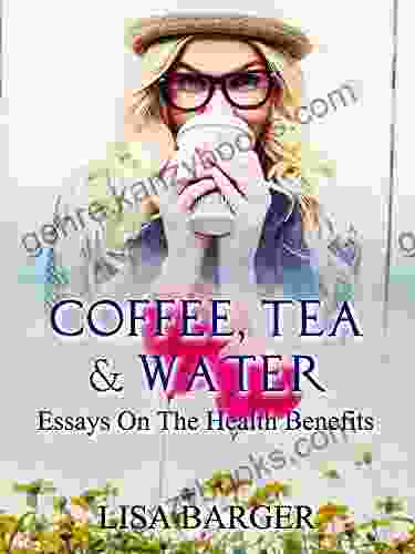 Coffee Tea Water Lisa Barger