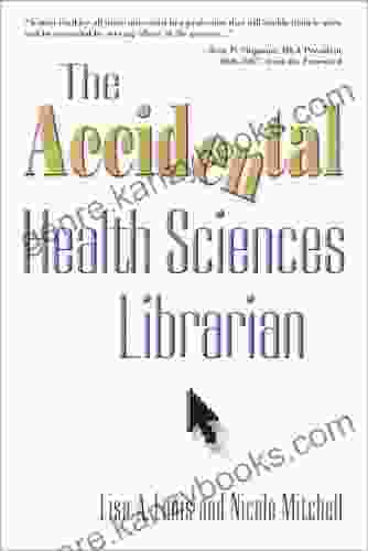 The Accidental Health Sciences Librarian (The Accidental Library Series)