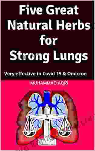 Five Great Natural Herbs For Strong Lungs: Very Effective In Covid 19 Omicron