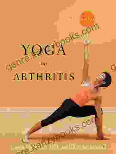 Yoga For Arthritis: The Complete Guide